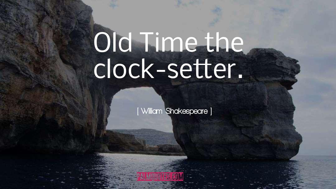 Time Clock quotes by William Shakespeare