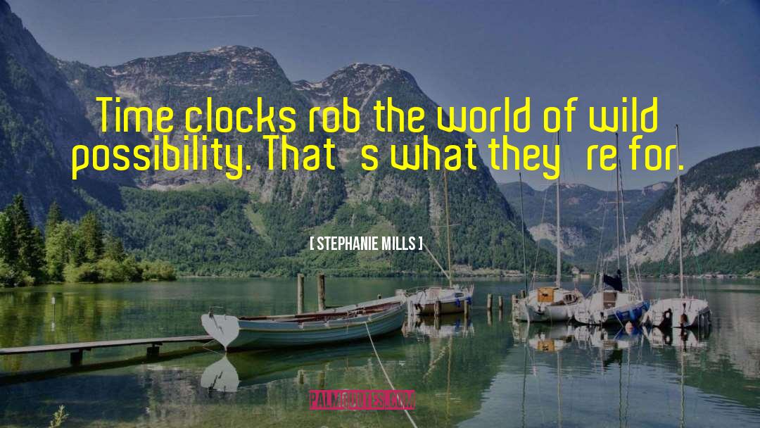 Time Clock quotes by Stephanie Mills