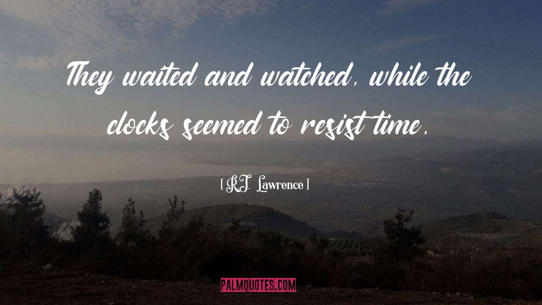 Time Clock quotes by R.J.  Lawrence