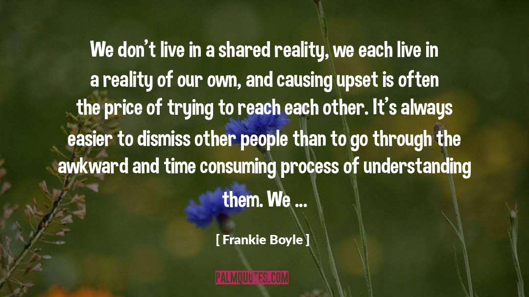 Time Consuming quotes by Frankie Boyle
