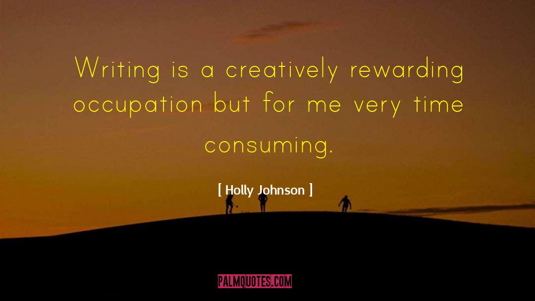 Time Consuming quotes by Holly Johnson