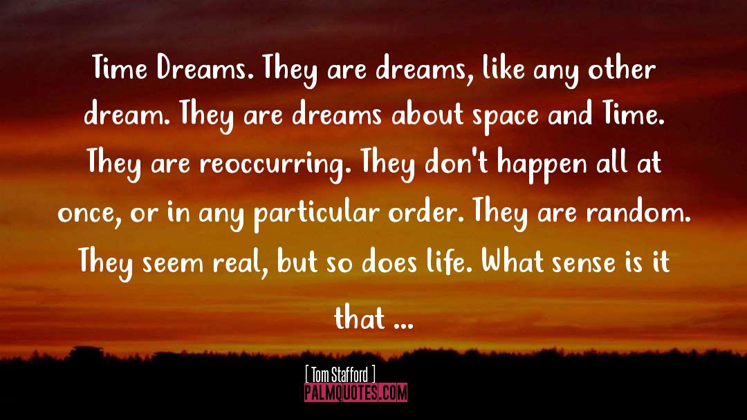 Time Dreams quotes by Tom Stafford
