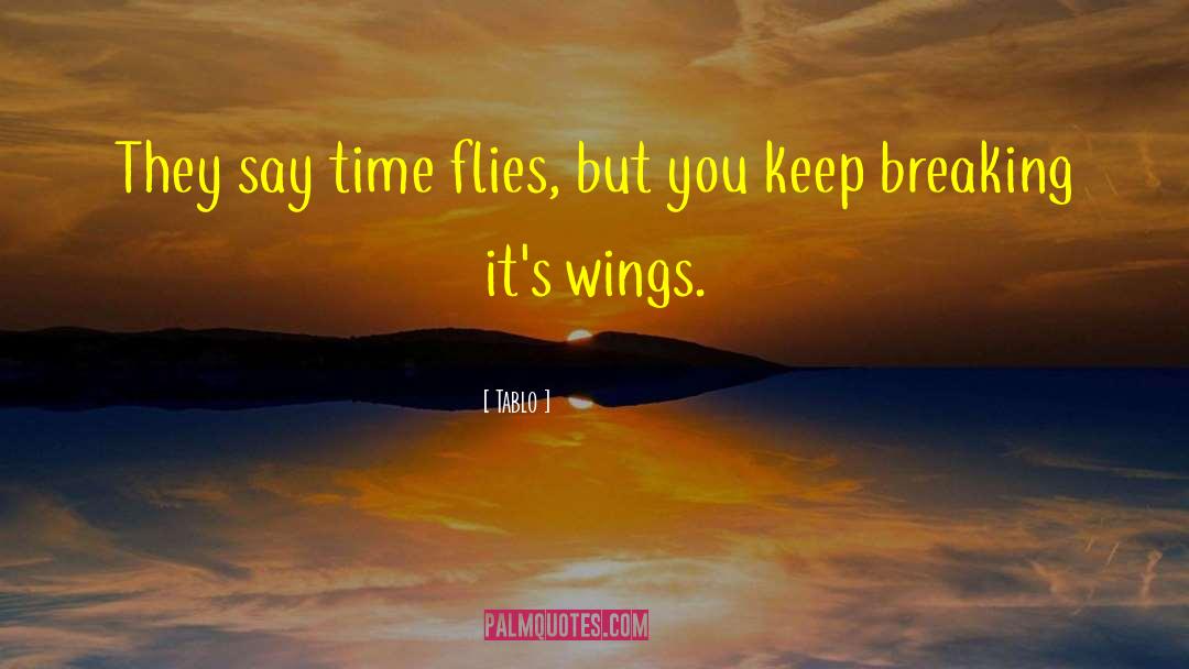 Time Flies quotes by Tablo