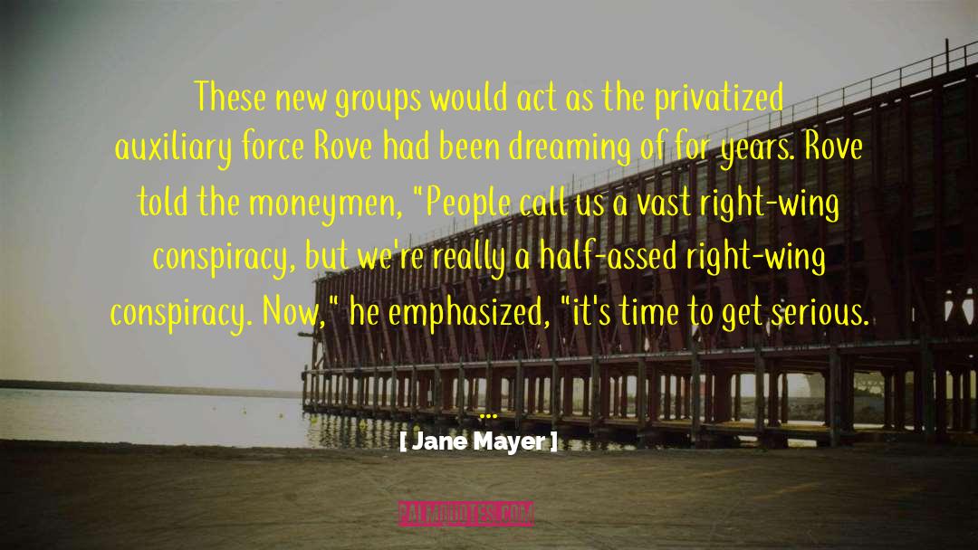 Time For Change quotes by Jane Mayer