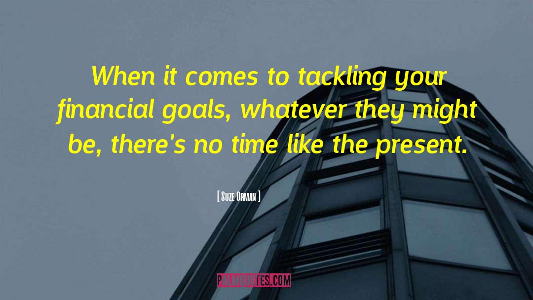 Time Goals quotes by Suze Orman