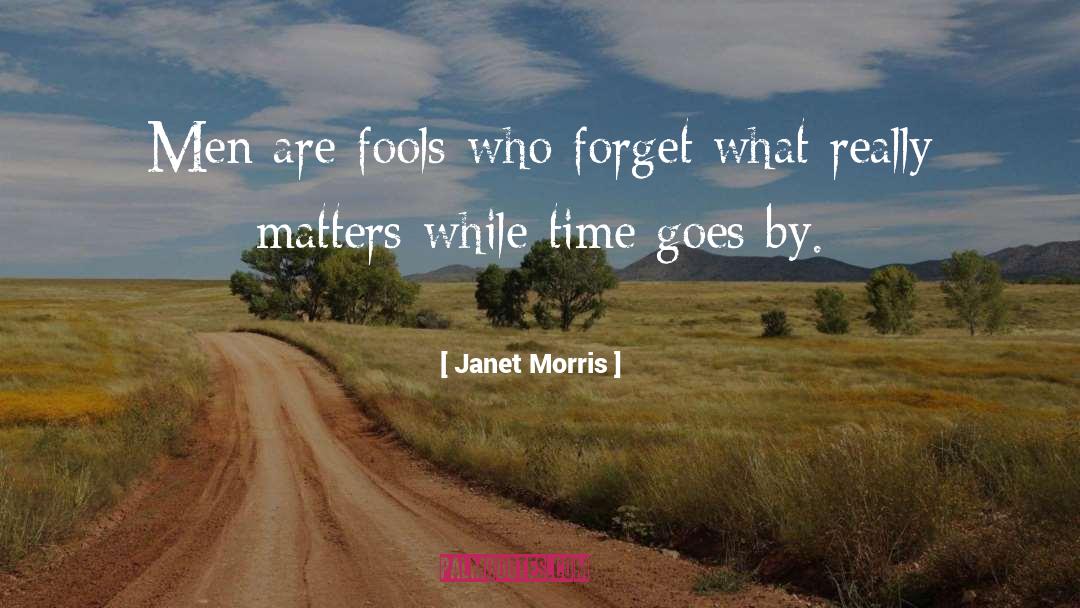 Time Goes By quotes by Janet Morris