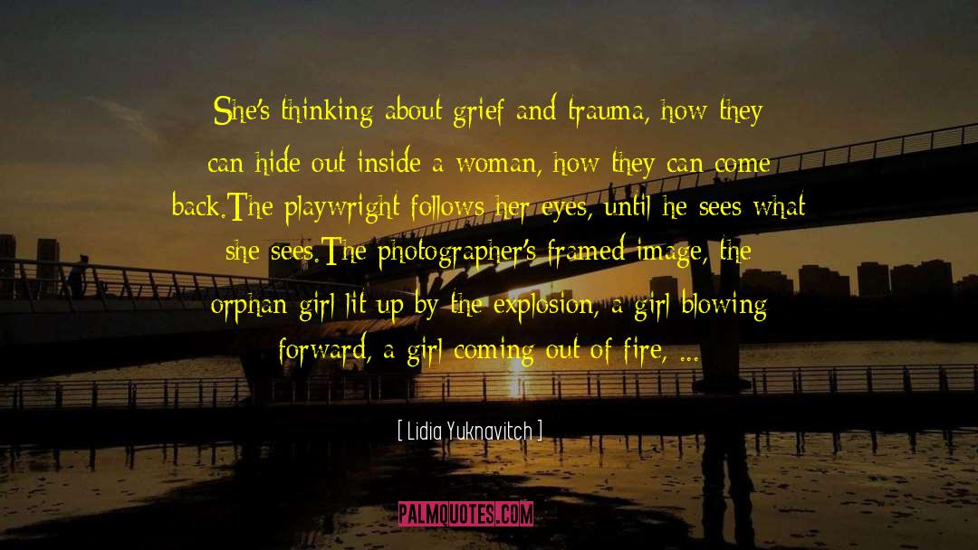Time Grief quotes by Lidia Yuknavitch