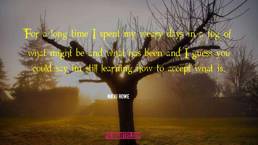 Time Grief quotes by Nikki Rowe