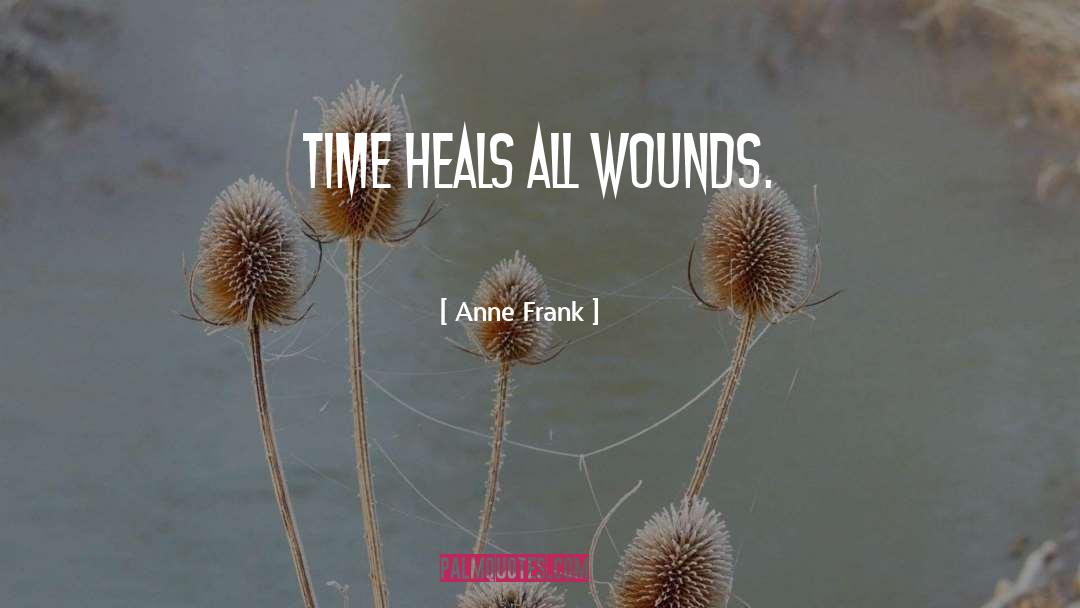 Time Heals All Wounds quotes by Anne Frank