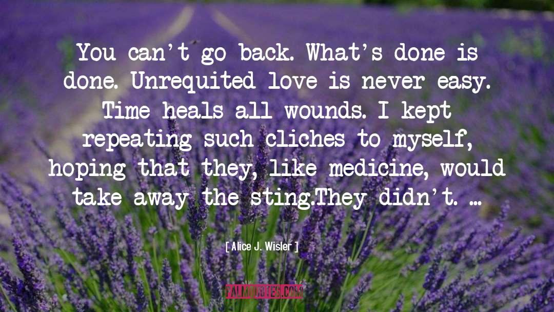 Time Heals All Wounds quotes by Alice J. Wisler