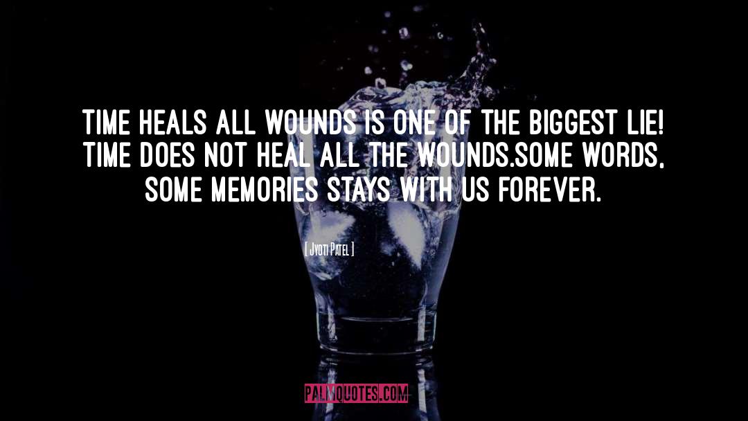 Time Heals All Wounds quotes by Jyoti Patel