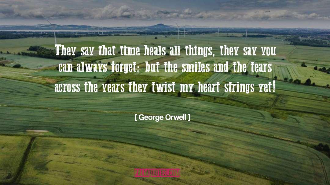 Time Heals Death quotes by George Orwell