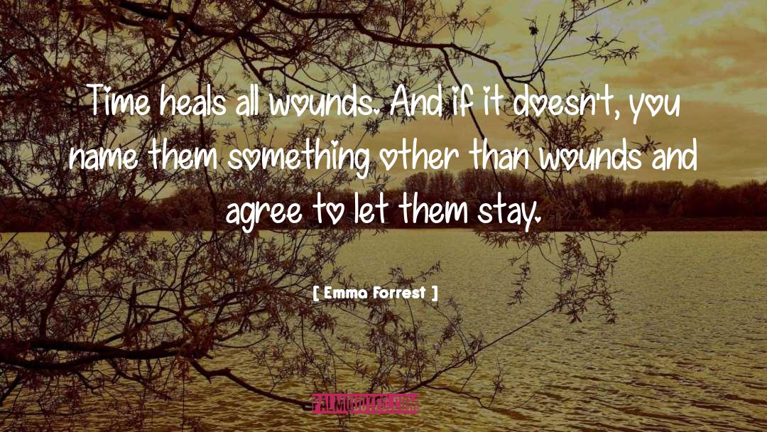 Time Heals quotes by Emma Forrest