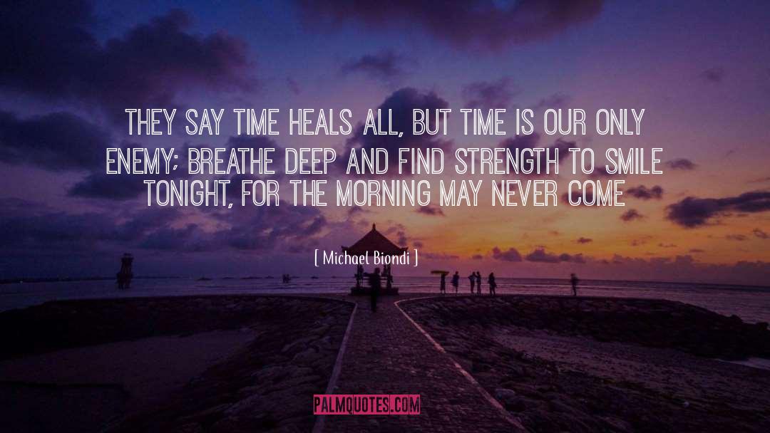 Time Heals quotes by Michael Biondi
