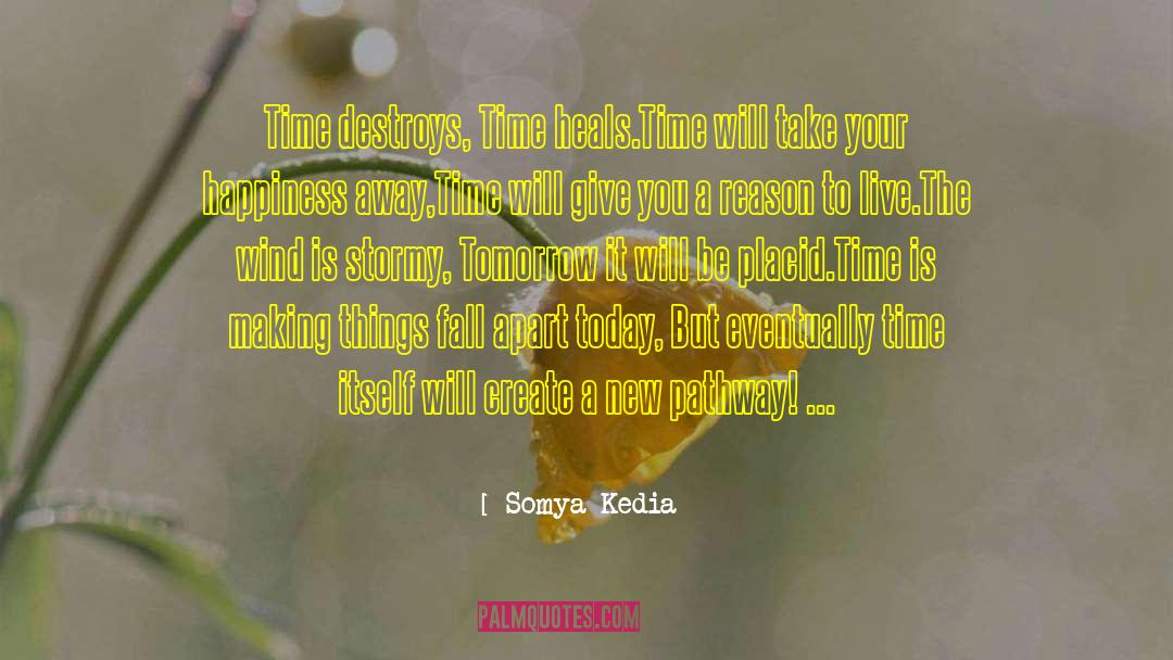 Time Heals quotes by Somya Kedia