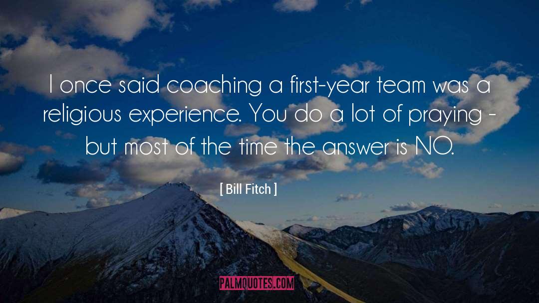 Time Honoured quotes by Bill Fitch