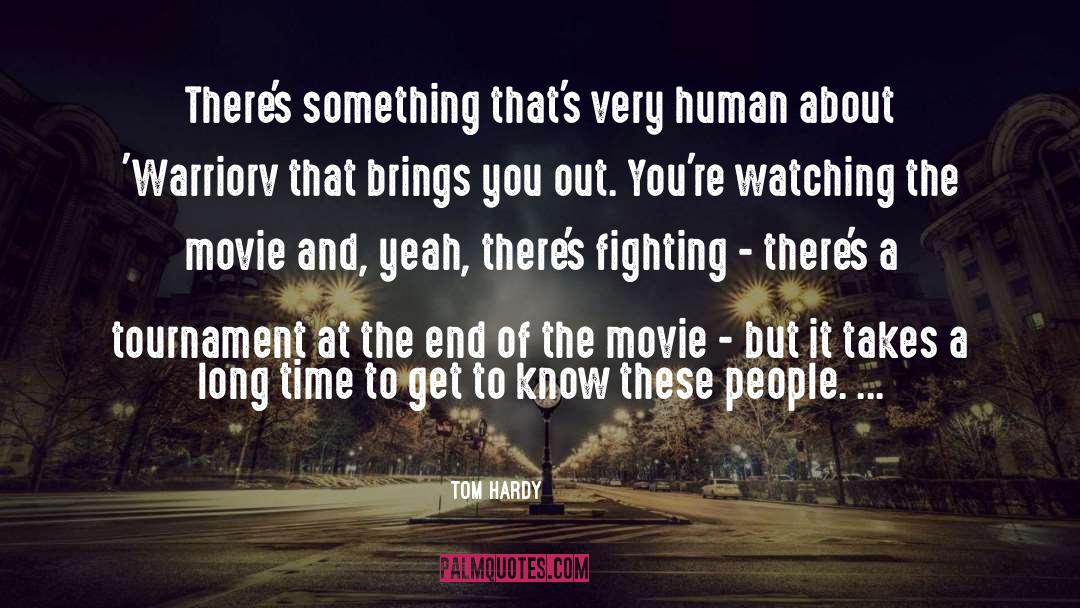 Time Humanity quotes by Tom Hardy