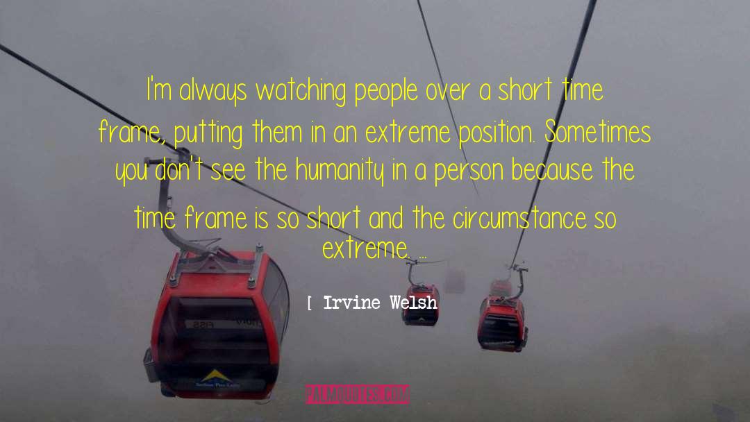 Time Humanity quotes by Irvine Welsh