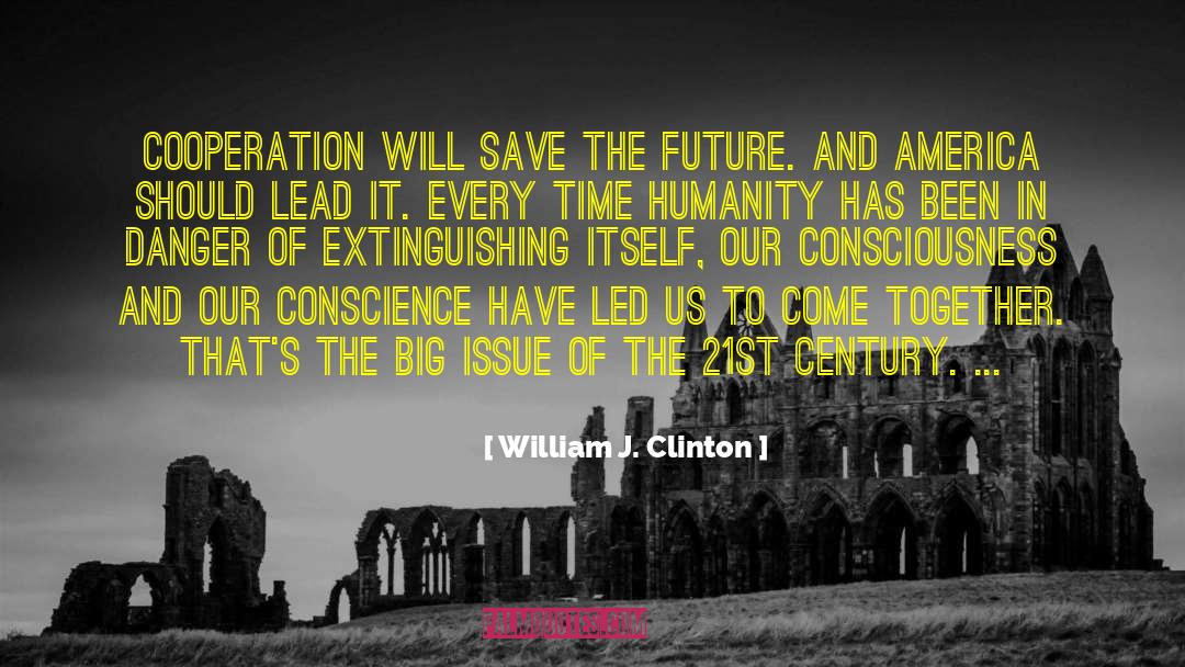 Time Humanity quotes by William J. Clinton