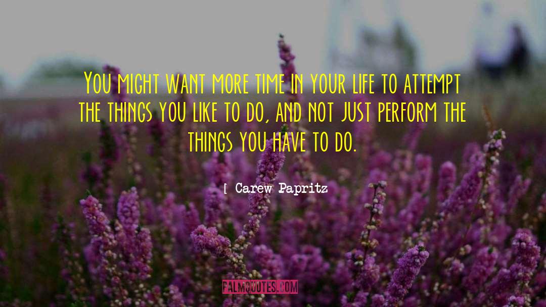 Time In Your Life quotes by Carew Papritz