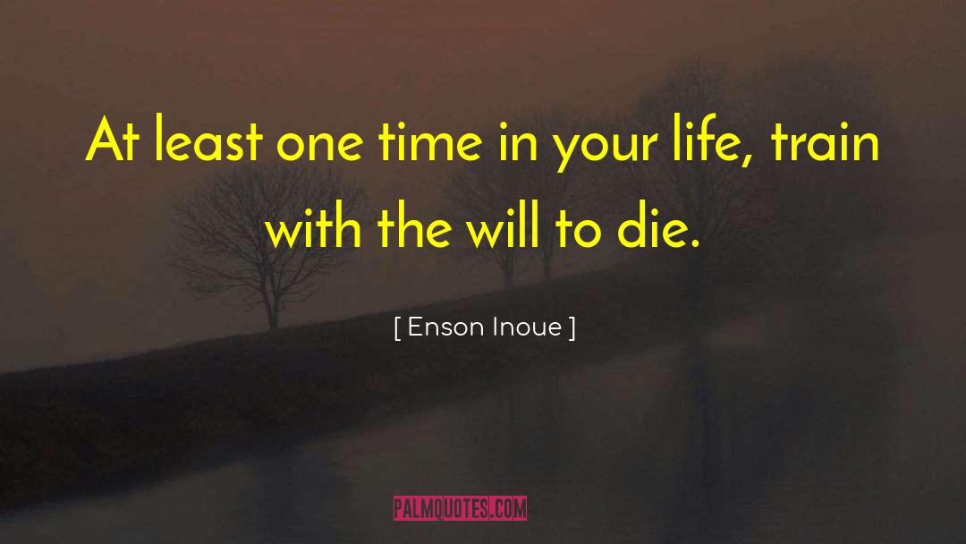 Time In Your Life quotes by Enson Inoue