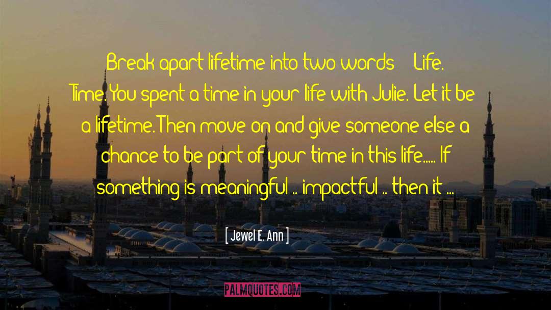 Time In Your Life quotes by Jewel E. Ann