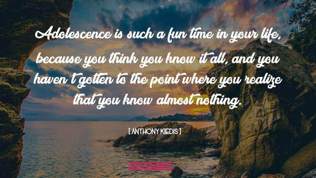 Time In Your Life quotes by Anthony Kiedis