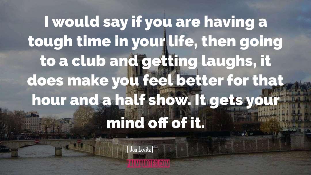 Time In Your Life quotes by Jon Lovitz