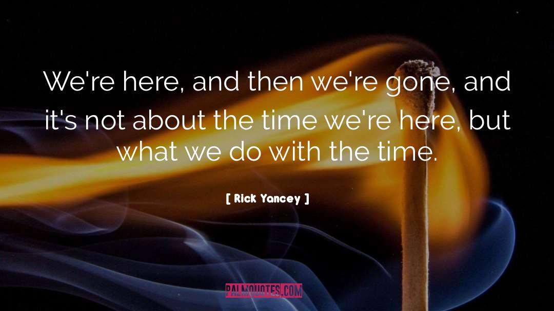 Time Inspirational quotes by Rick Yancey