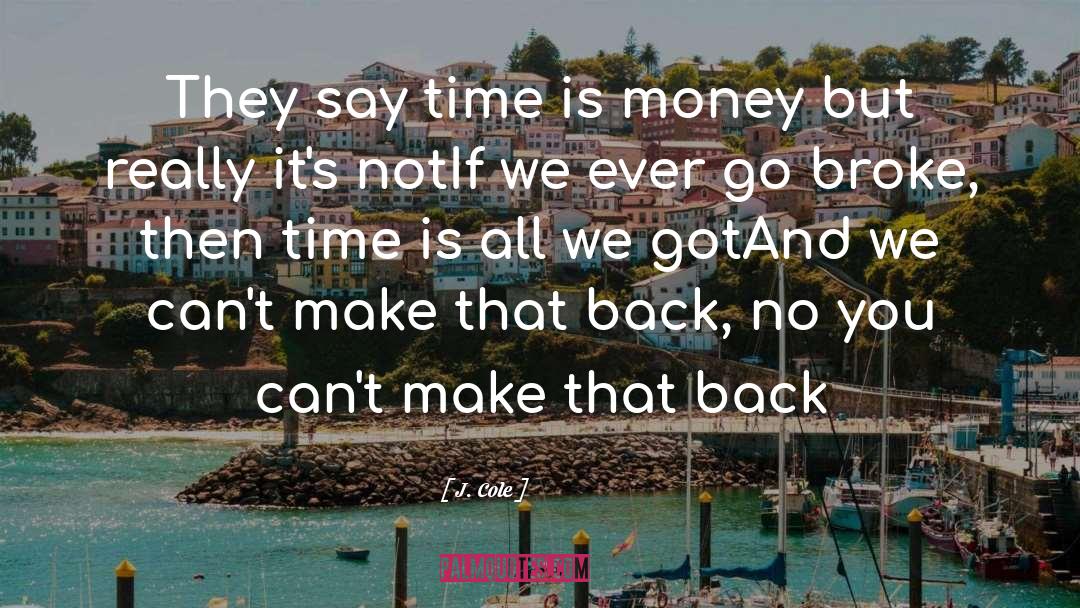 Time Is Money quotes by J. Cole