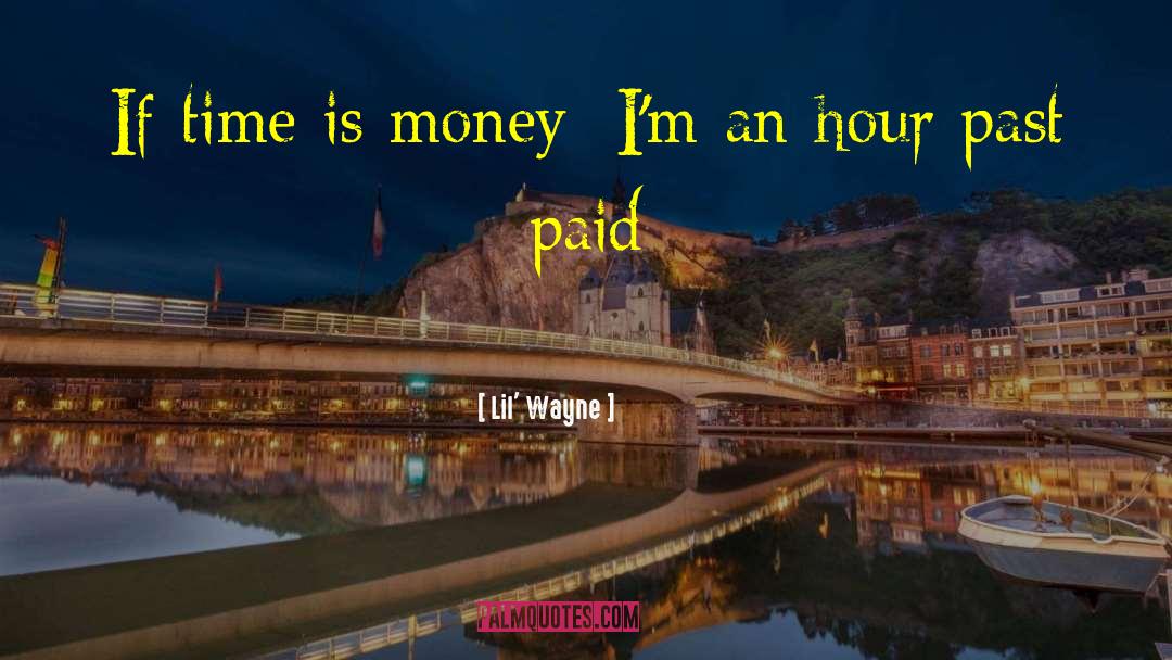 Time Is Money quotes by Lil' Wayne