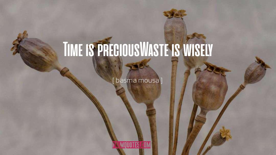 Time Is Precious quotes by Basma Mousa