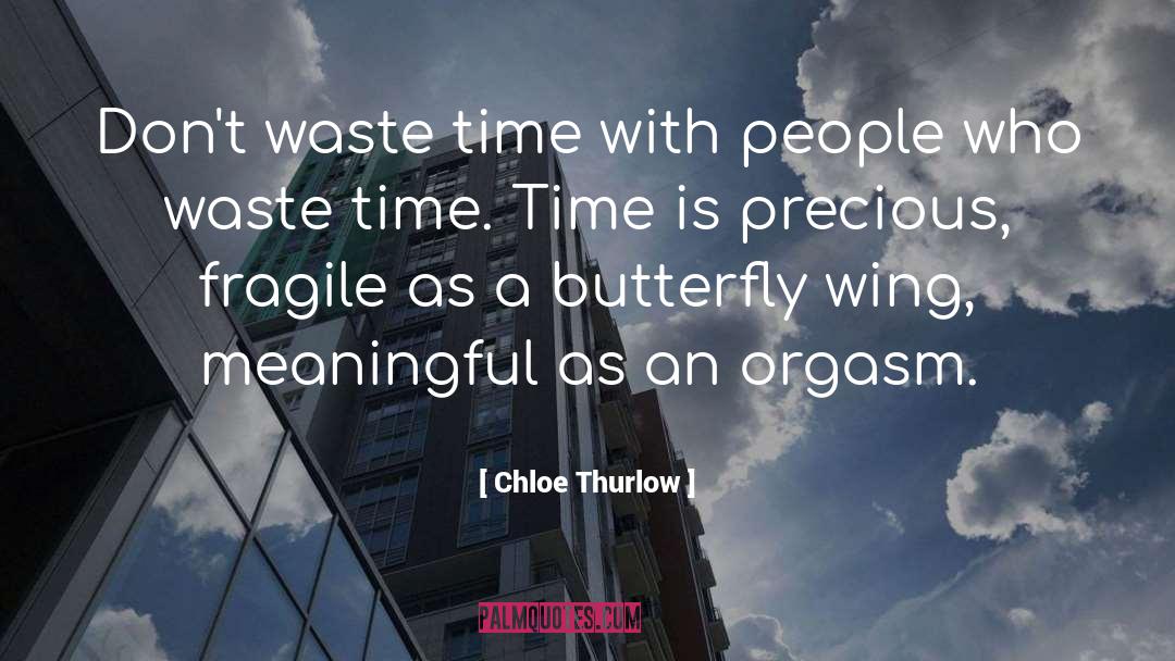 Time Is Precious quotes by Chloe Thurlow