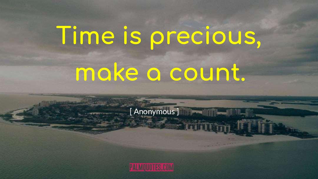 Time Is Precious quotes by Anonymous