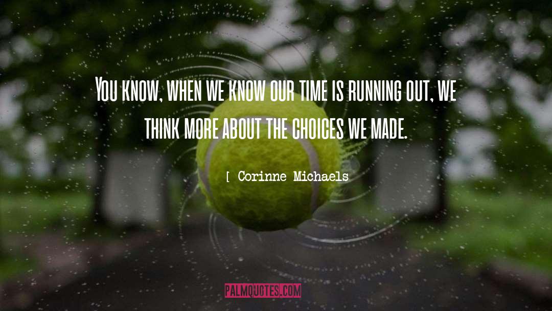 Time Is Running Out quotes by Corinne Michaels