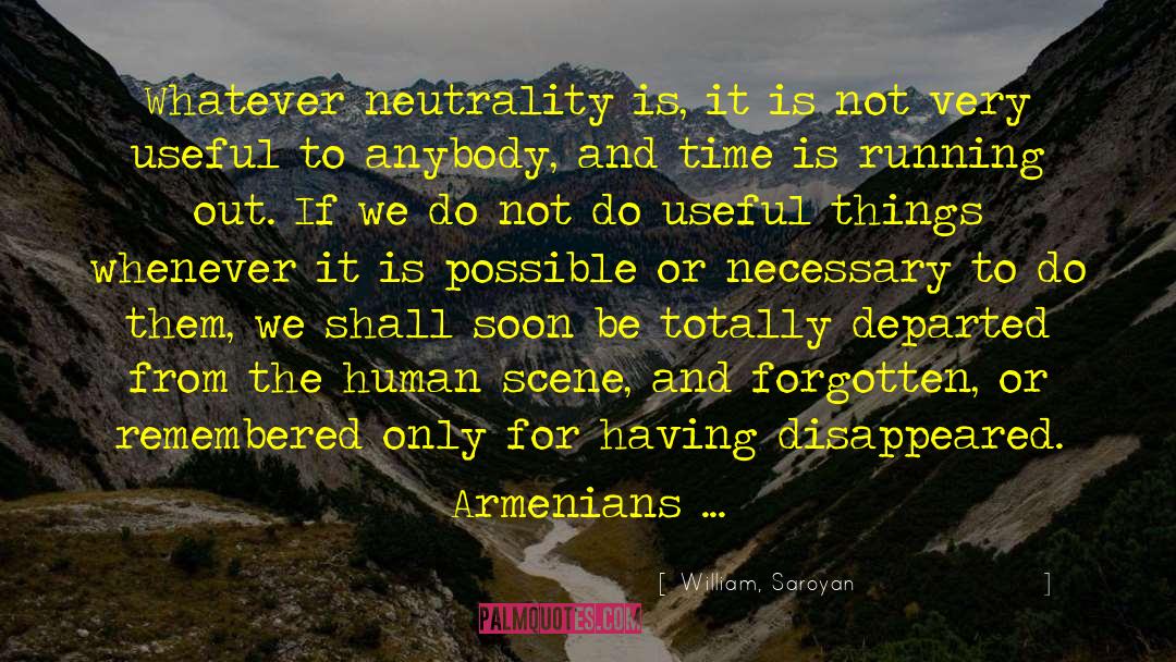 Time Is Running Out quotes by William, Saroyan