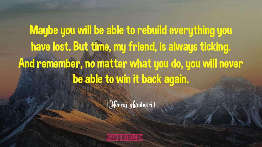 Time Is Running Out quotes by Neeraj Agnihotri