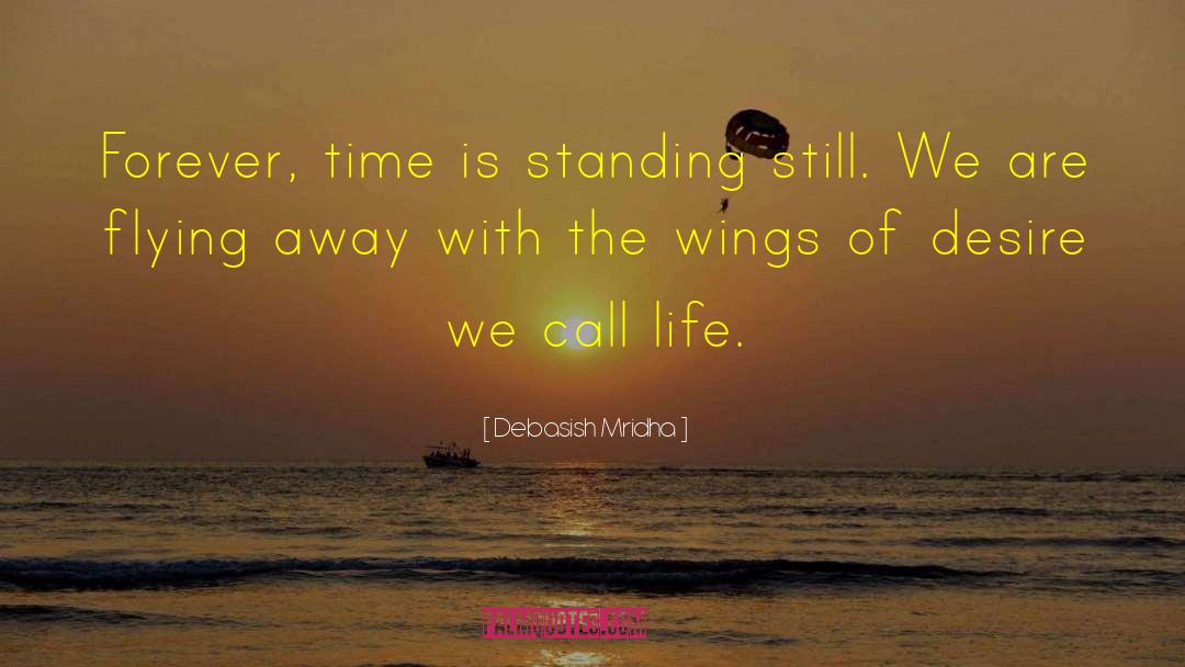 Time Is Standing Still quotes by Debasish Mridha