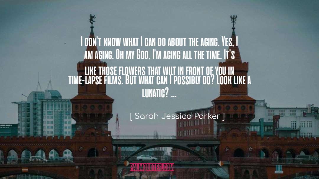 Time Lapse quotes by Sarah Jessica Parker