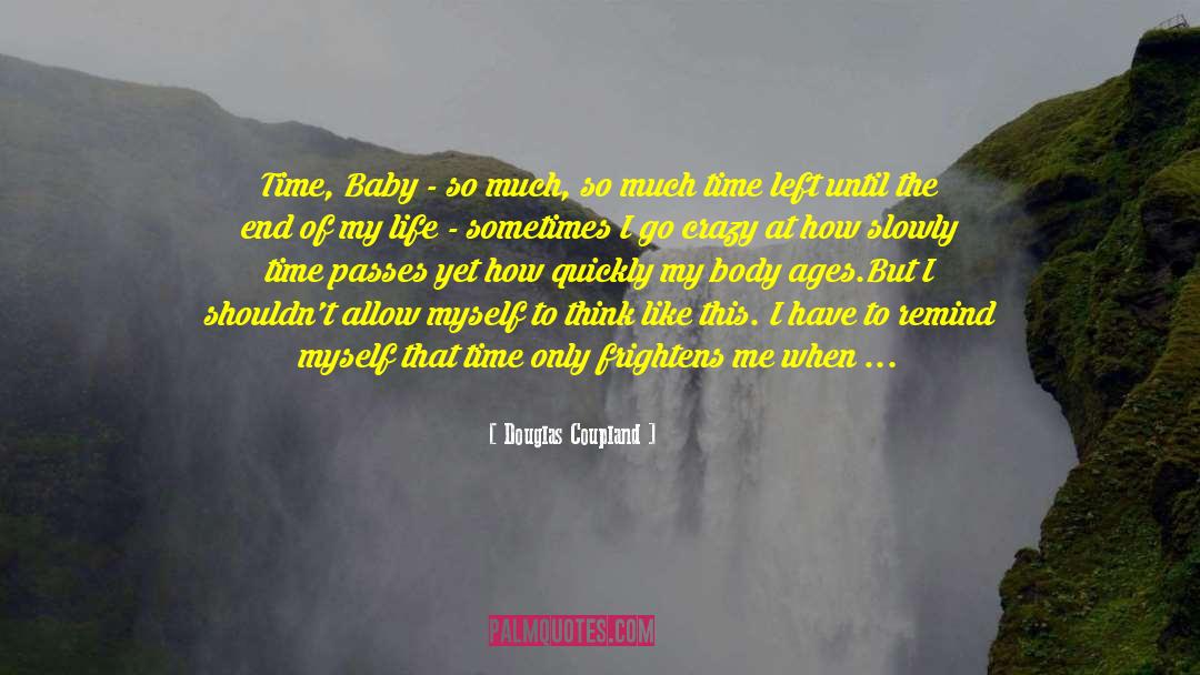 Time Left quotes by Douglas Coupland