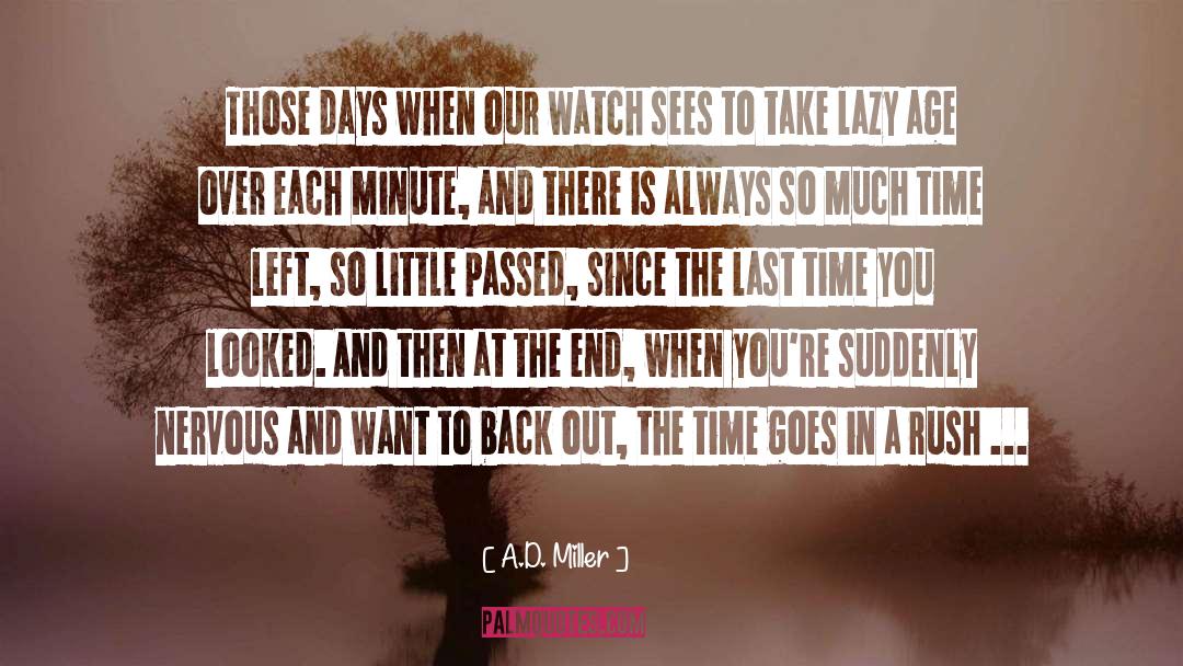 Time Left quotes by A.D. Miller