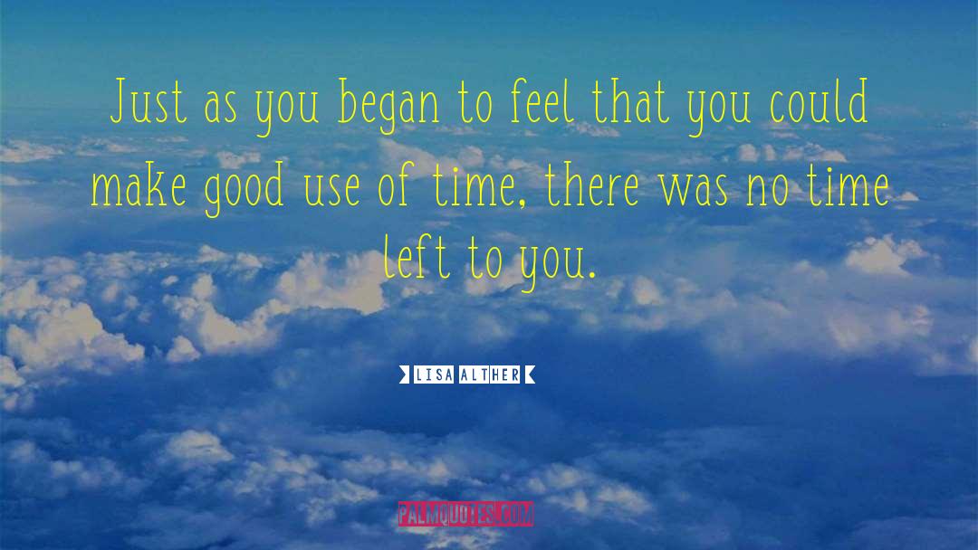 Time Left quotes by Lisa Alther