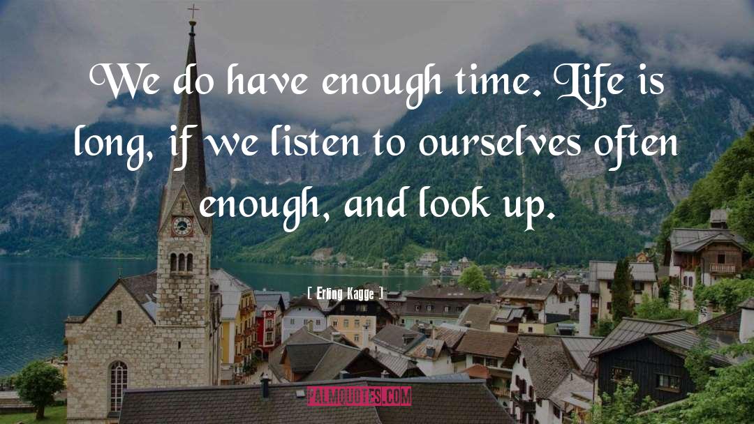 Time Life quotes by Erling Kagge