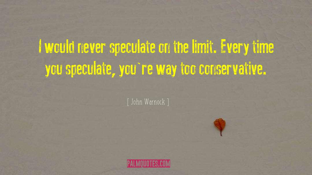 Time Limit quotes by John Warnock