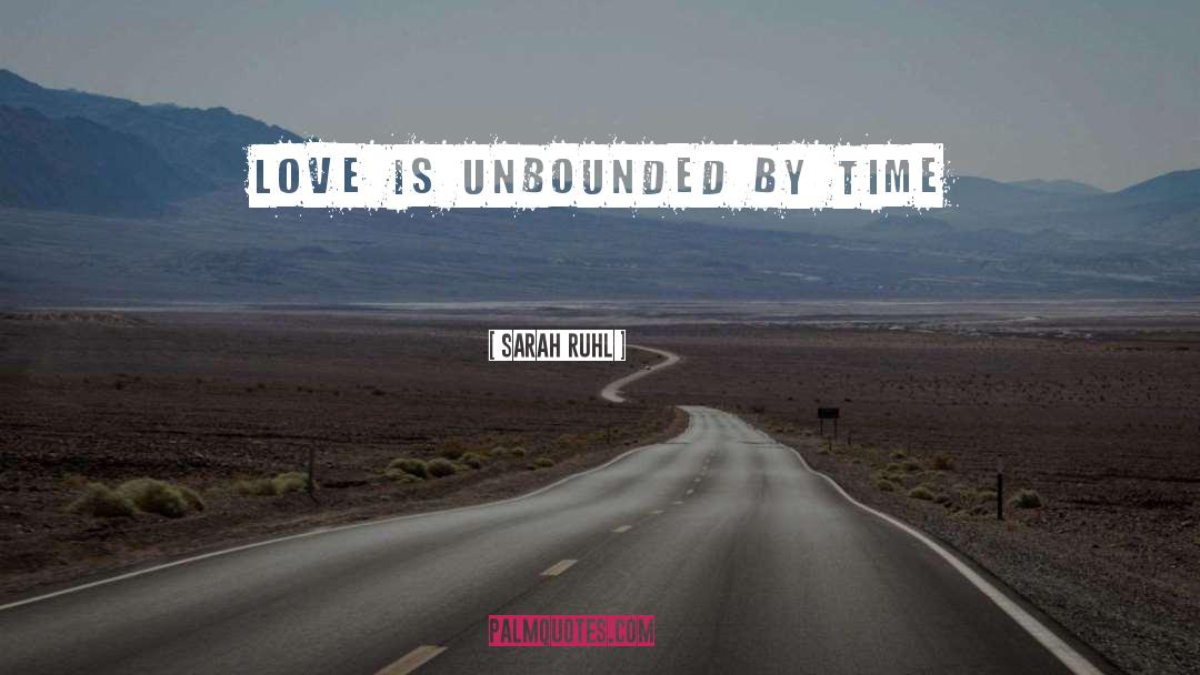 Time Love quotes by Sarah Ruhl