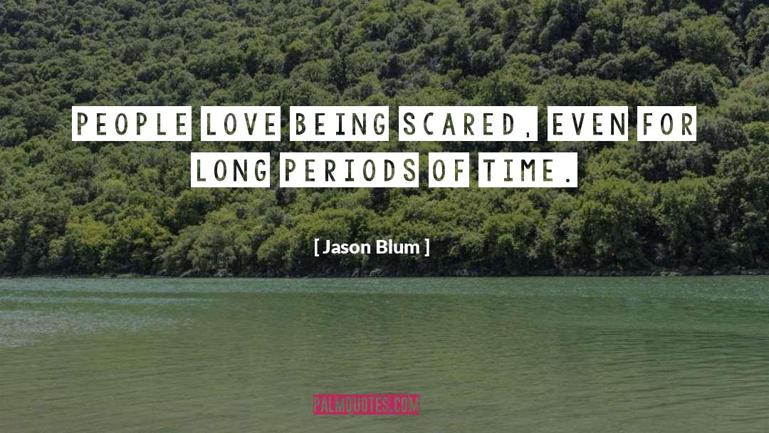 Time Love quotes by Jason Blum