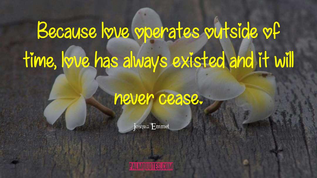 Time Love quotes by Joshua Emmet