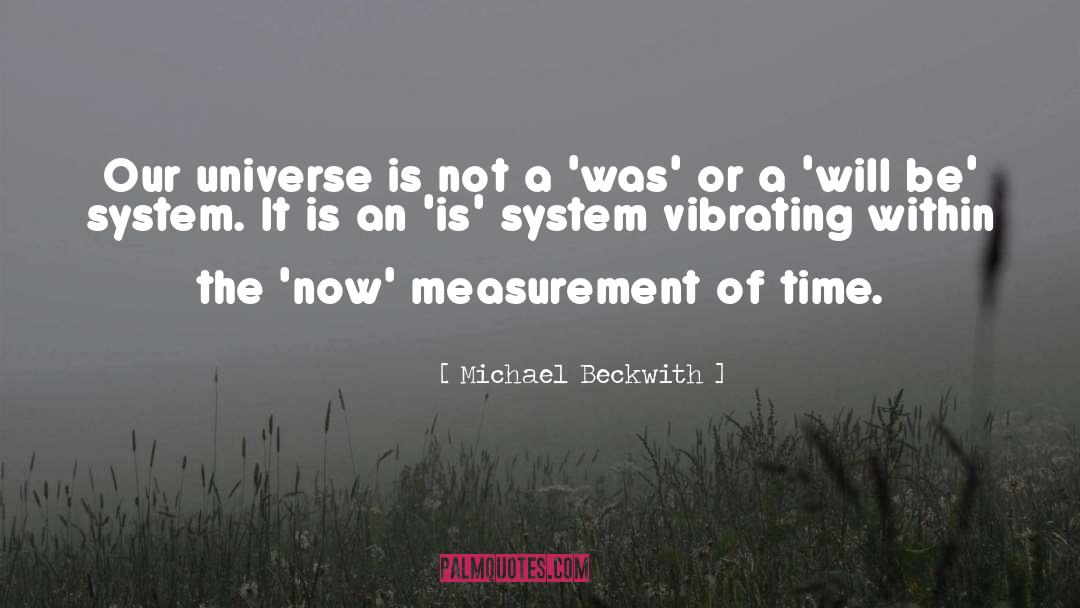 Time Measurement quotes by Michael Beckwith