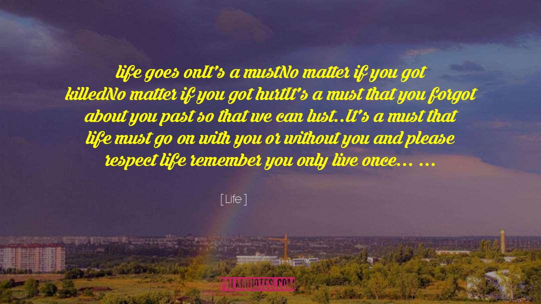 Time Must Go On quotes by Life