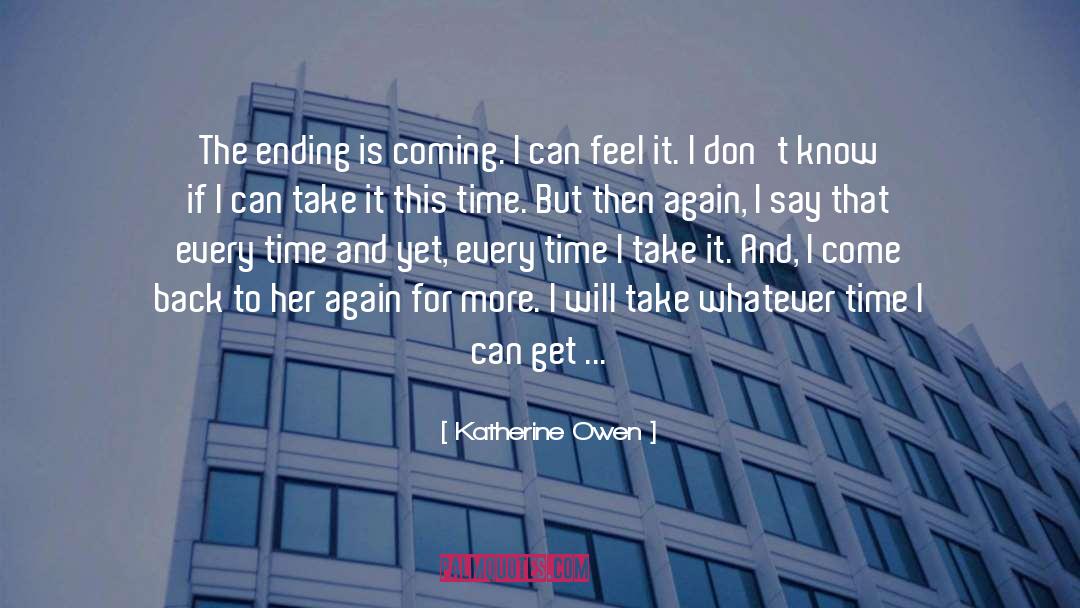 Time Never Come Again quotes by Katherine Owen